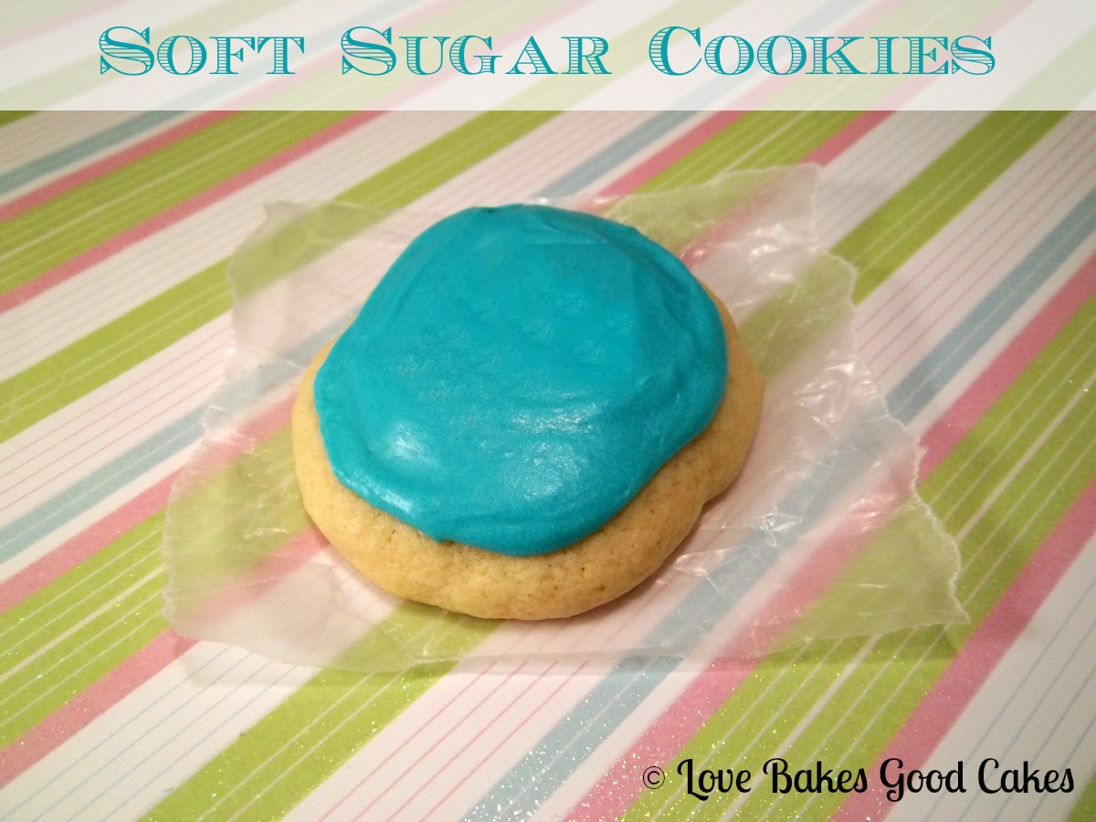 Soft Sugar Cookies Love Bakes Good Cakes