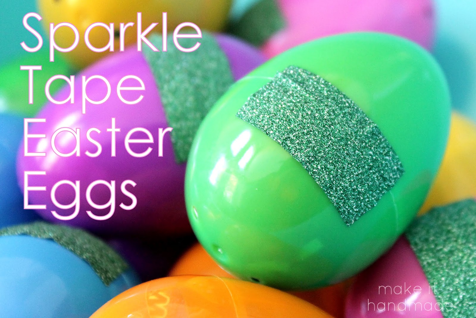 Make It Handmade Sparkle Tape Easter Eggs!