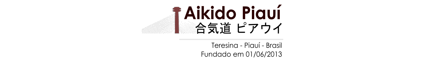 Aikidô Piauí - Aikidô Aikikai (合気道 ピアウイ)