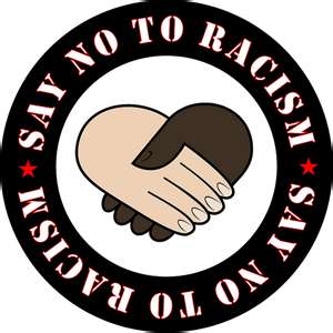 SAY NO TO RACISM