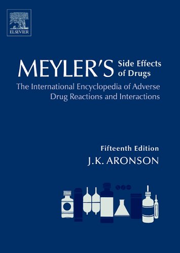 Meyler's Side Effects of Drugs: The International Encyclopedia of Adverse Drug Reactions and Interactions 
