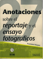 Libro: Anotaciones sobre el reportaje y el ensayo fotográfico. Alejandro Vásquez