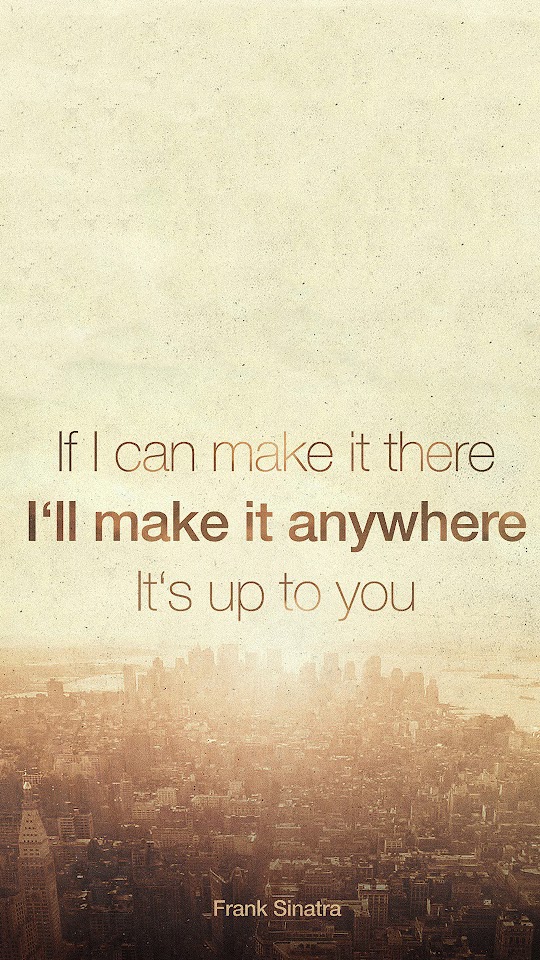 Make It Anywhere Inspirational Frank Sinatra City Android Wallpaper