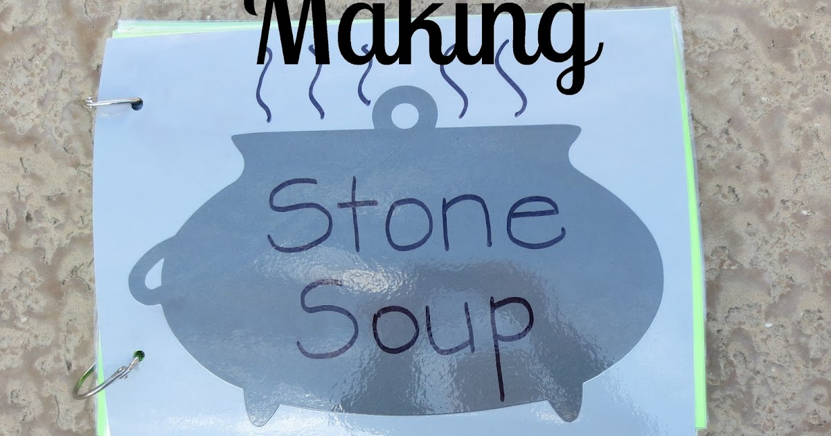 Teaching The Little People: Making Stone Soup in Preschool