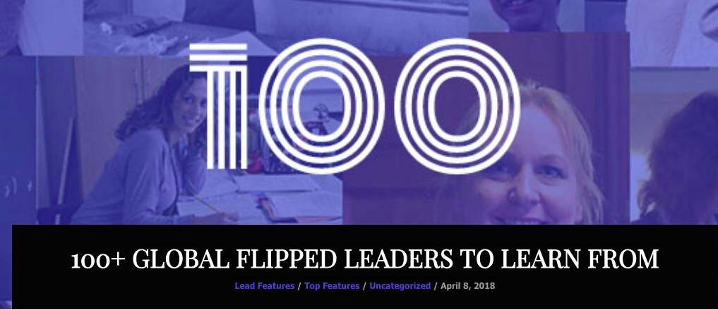 Incluido en el 100+ Global Flipped Leaders to learn from 2018