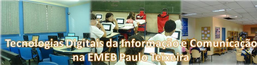 Tecnologia da Informação na EMEB Paulo Teixeira