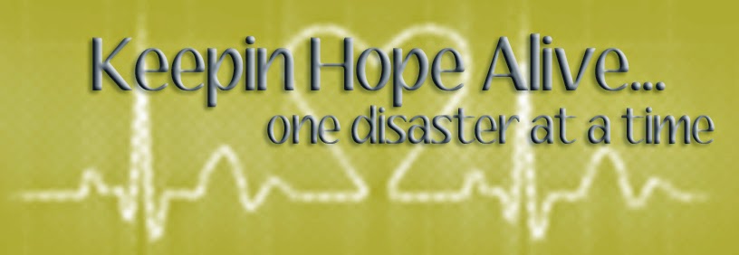 keepin' hope alive... one disaster at a time!