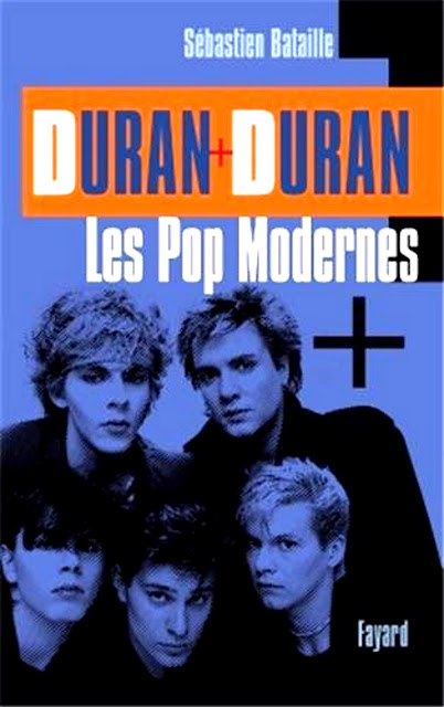 Biographie Duran Duran, Duran Duran : Les Pop modernes, Duran Duran New York Times, Duran Duran NYT, Electric Barbarella, Sébastien Bataille, ventes livre Duran Duran