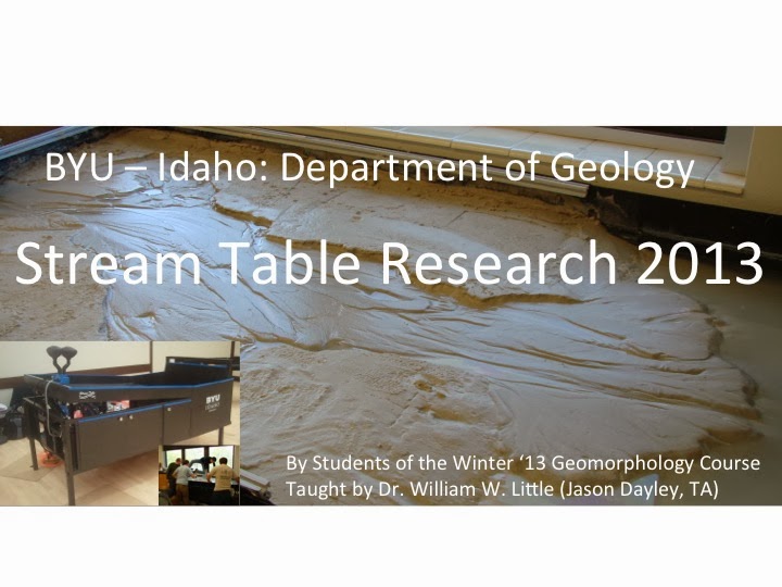 BYU-Idaho Department of Geology Stream Table Research Fall 2013