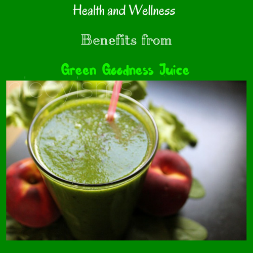 Health and Wellness Benefits from Green Goodness Juice Family Favorite