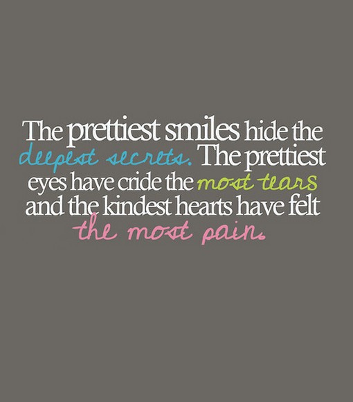 The prettiest smiles hide the deepest secrets. | Saying Pictures