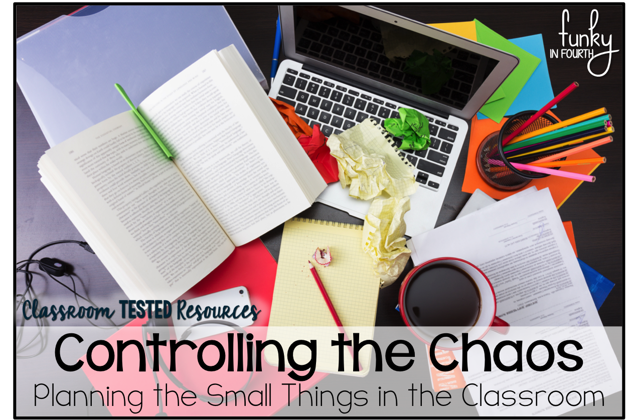 Planning the Small Things... Organizing Chaos Classroom Tested Resources