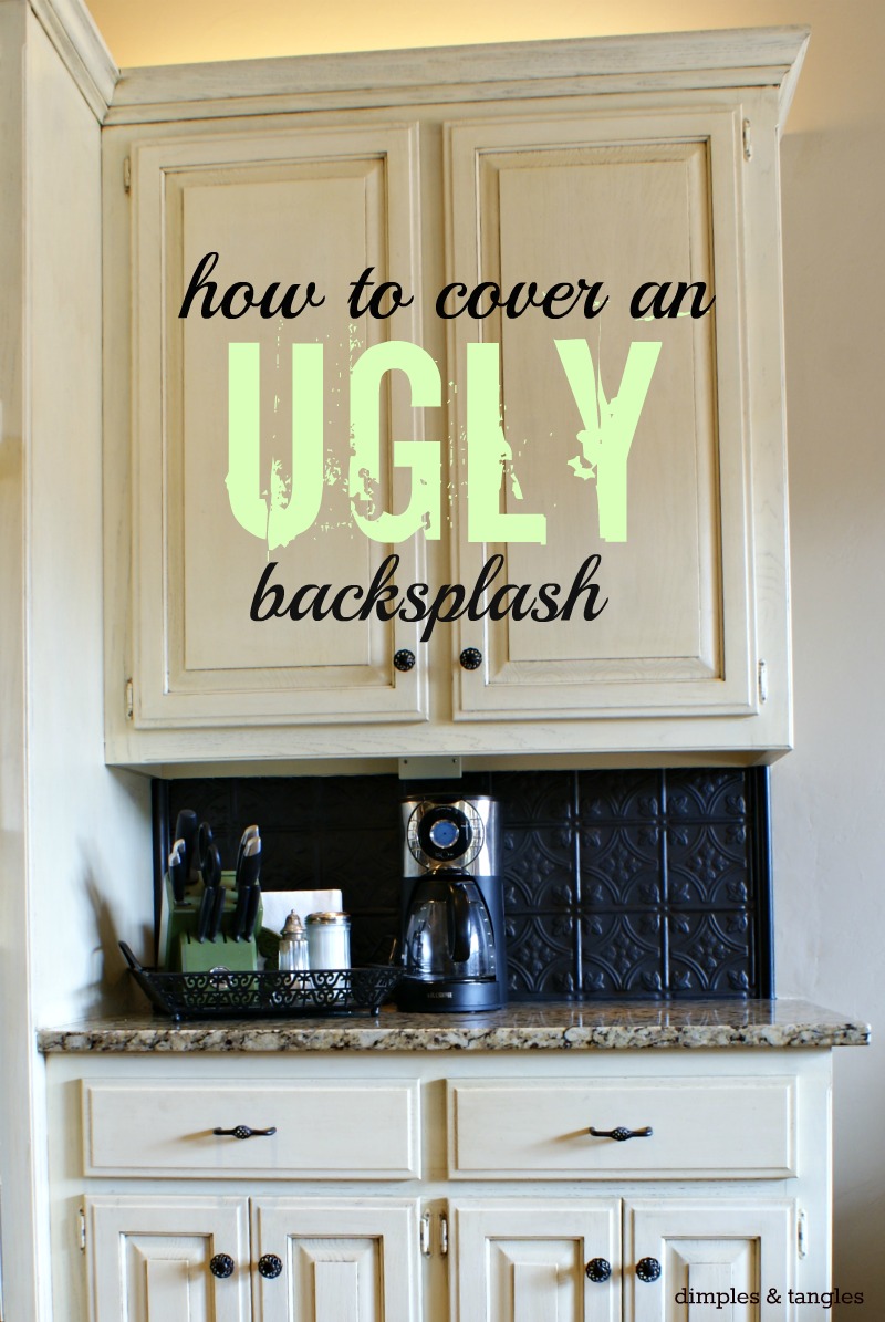 Dimples and tangles: how to cover an ugly kitchen backsplash {way ...