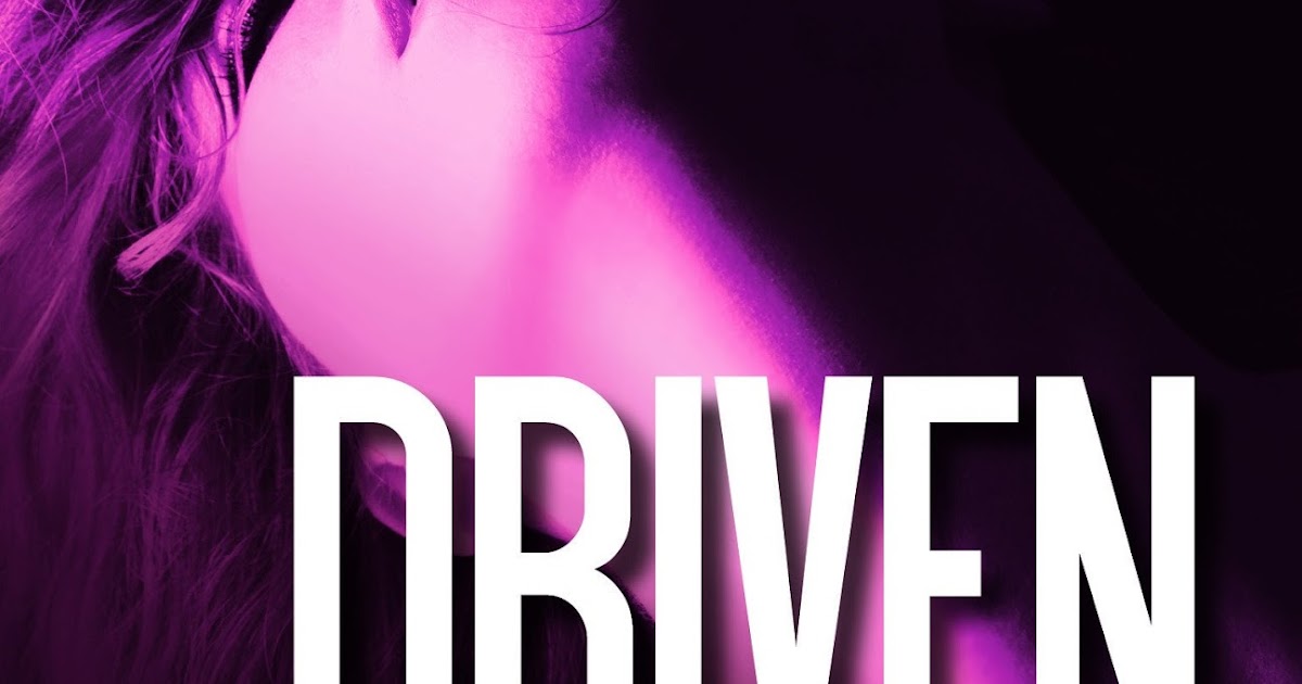 La Chronique des Passions The Driven Trilogy, Tome 2 Fueled K