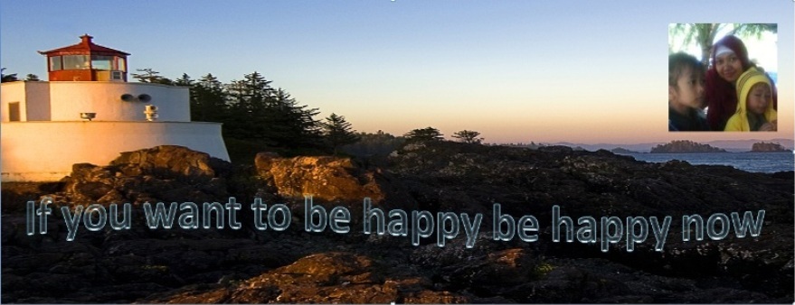 if u want to be happy be happy now