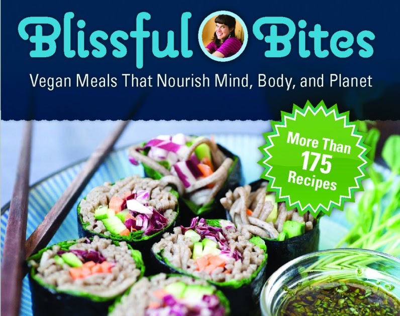 Veggie Revolution My review of vegan cookbook Blissful Bites Food bytes from an inspired chef