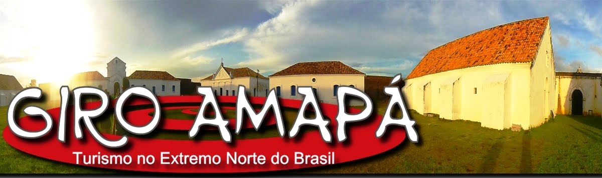 GIRO AMAPÁ - Turismo no Extremo Norte do Brasil