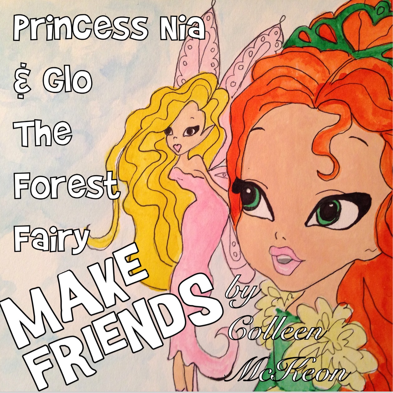 "PRINCESS NIA AND GLO THE FOREST FAIRY MAKE FRIENDS"
