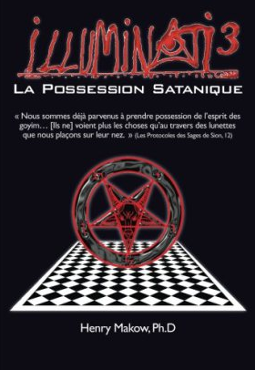http://www.amazon.com/Illuminati3--Possession-Satanique-French-Henry/dp/0991821130/ref=sr_1_8?ie=UTF8&qid=1411632149&sr=8-8&keywords=henry+makow