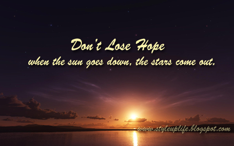 Style Up Your Life: Motivational Quote...Don't Lose Hope