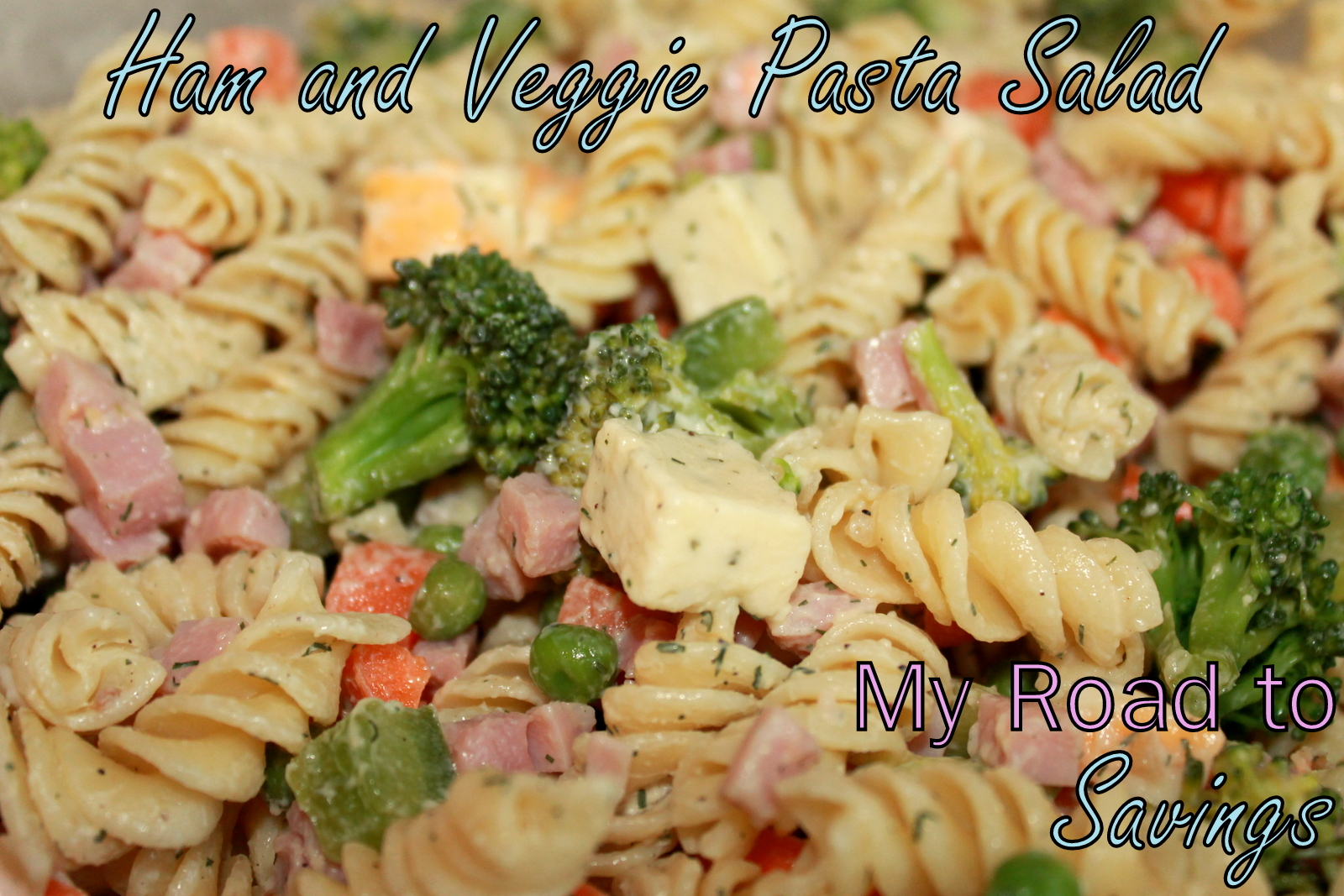 Learning the Ropes...One Recipe at a Time Ham and Veggie Pasta Salad