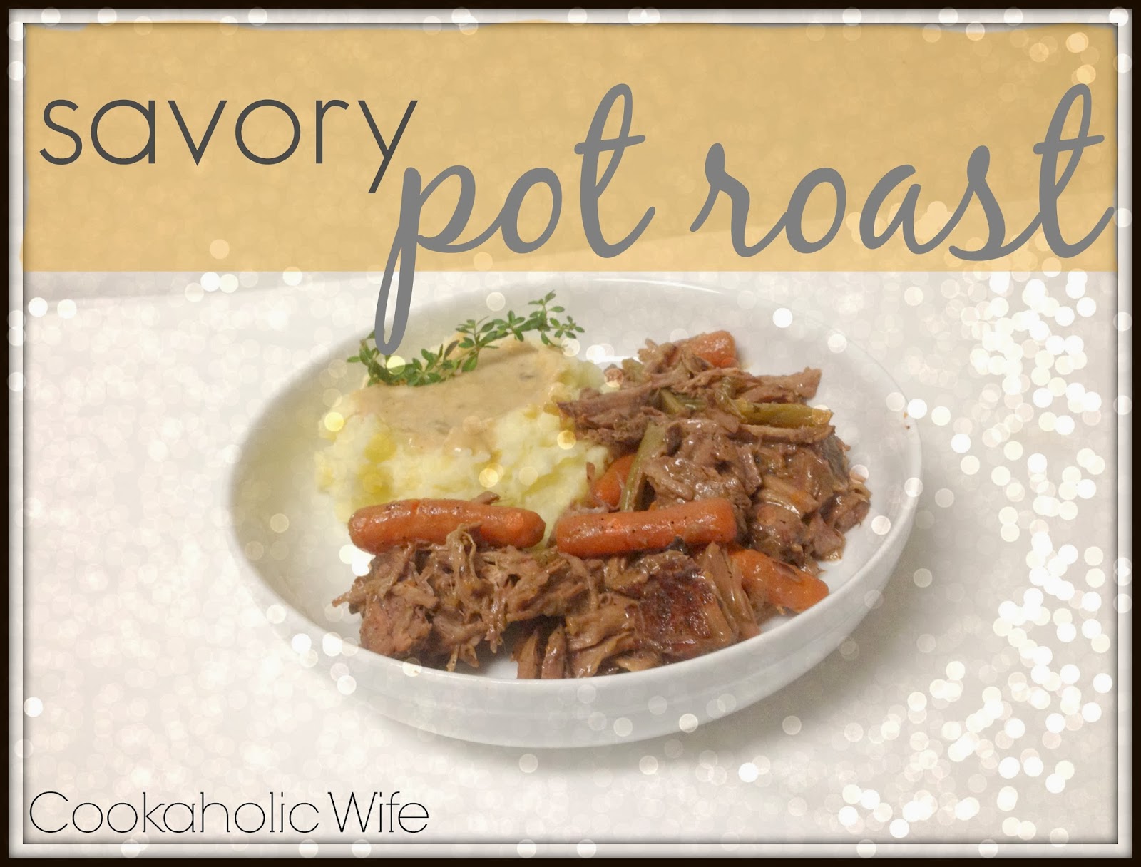 Cookaholic Wife Recipe Remake Savory Pot Roast