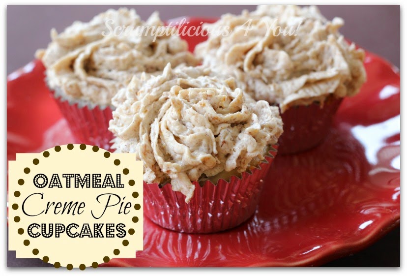 Scrumptilicious 4 You Oatmeal Creme Pie Cupcakes