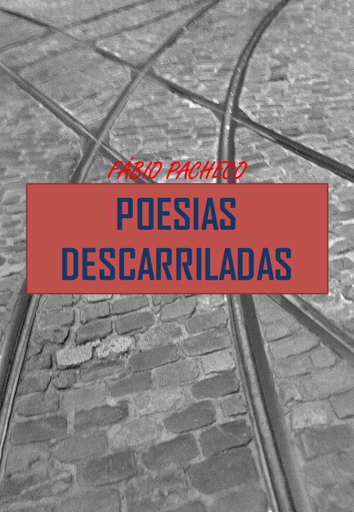 Poesias Descarriladas - Fábio Pacheco