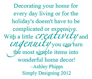 Decorating Quote | Decorating your home doesn't have to be complicated or expensive... | 5 |
