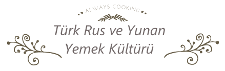 Türk-Rus Yemek Çeşitleri 