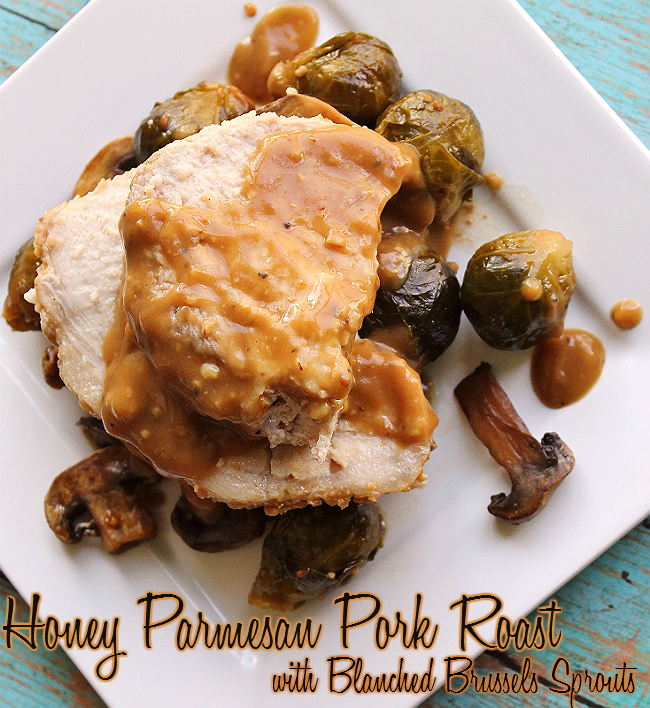 Honey Parmesan Pork Roast with Blanched Brussels Sprouts and Wild Mushrooms