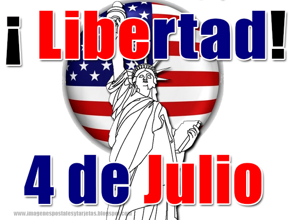 Feliz Día de la Independencia 4 de Julio,Felicidades! Libertad+4+de+julio