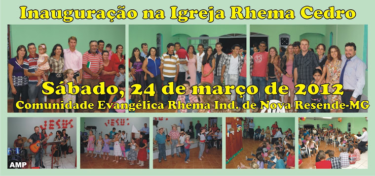 Inauguração na Igreja Rhema Ind. do Cedro: