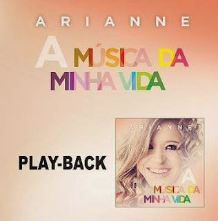 Arianne - A Música da Minha Vida - Playback 2013