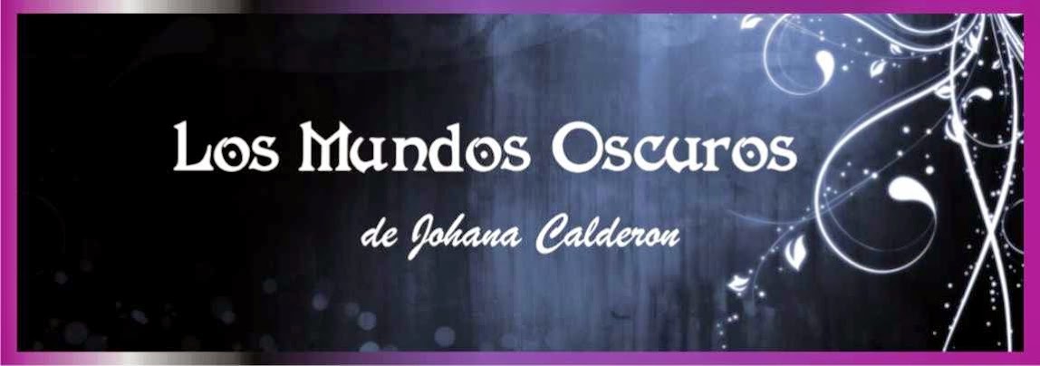 Los Mundos Oscuros de Johana Calderon