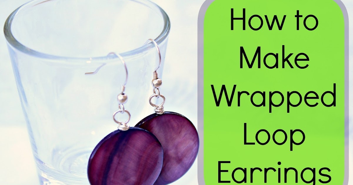 My Life on the Divide Easy Earring Tutorial, Learning the Wrapped Loop
