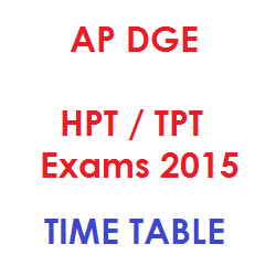 Andhra Pradesh HPT TPT Exams Time Table 20015