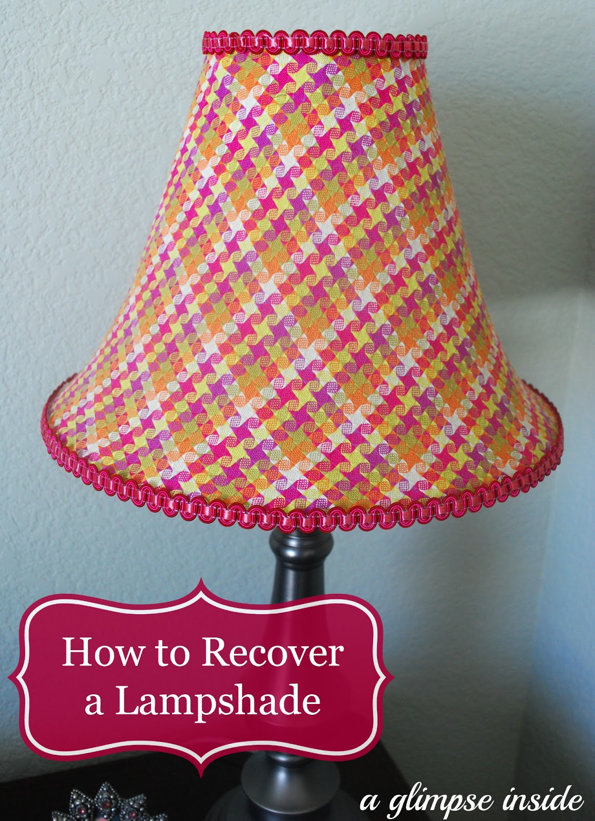 How to Recover a Lampshade A Glimpse Inside