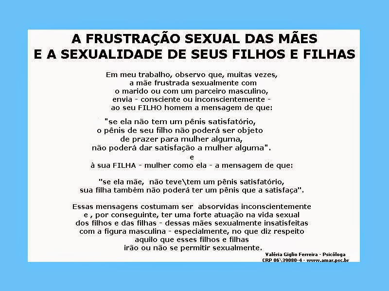 FRUSTRAÇÃO SEXUAL DAS MÃES E A SEXUALIDADE DOS FILHOS E FILHAS