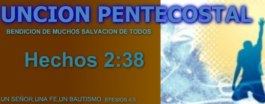 UNCION PENTECOSTAL HECHOS 2:38