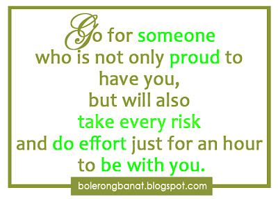 Go for someone who is not only proud to have you