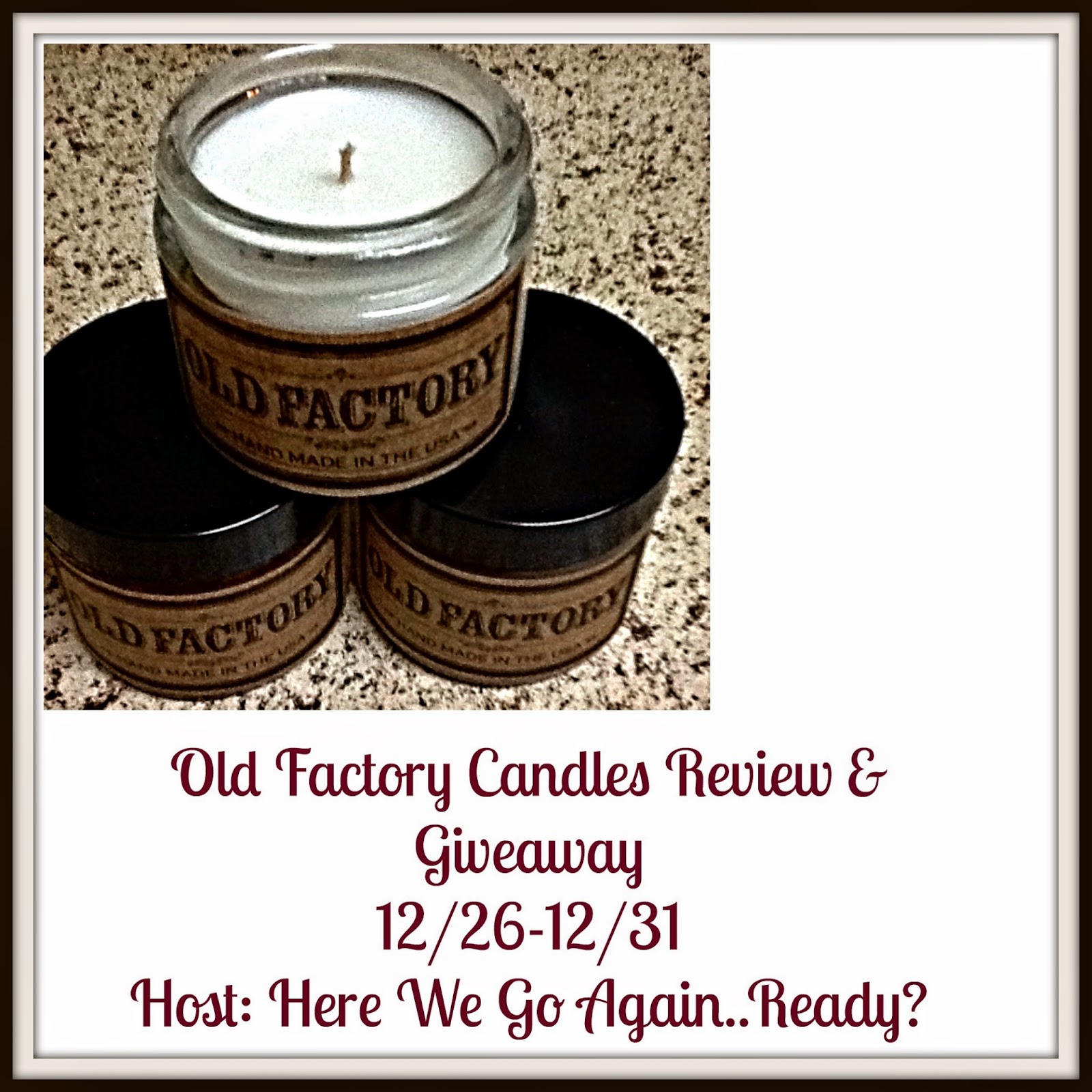 Here We Go Again, Ready? Old Factory Candles Review & Giveaway