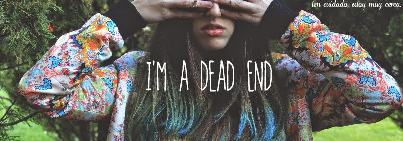I'm a dead end