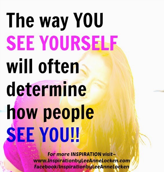 Inspiration by LeeAnne Locken How do YOU... SEE YOURSELF?
