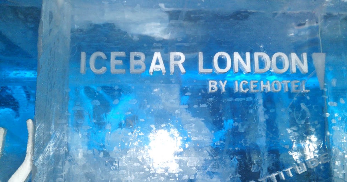 My Adventure Blog ICEBAR, London