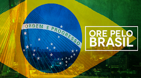 ORE PELO BRASIL!