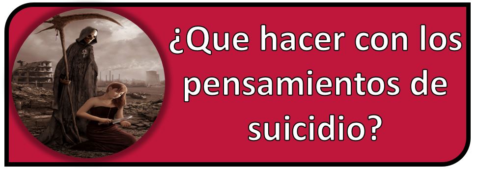 Que hacer con los pensamientos de suicidio