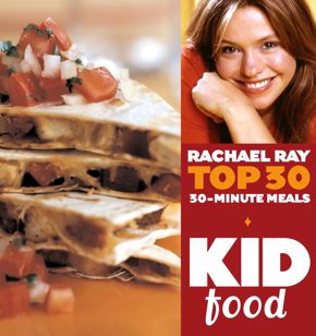 Kid Food Rachael Ray S Top Minutes Meals Kid Food Rachael Ray S Top Minutes Meals