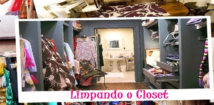 Limpando o closet e blablablá