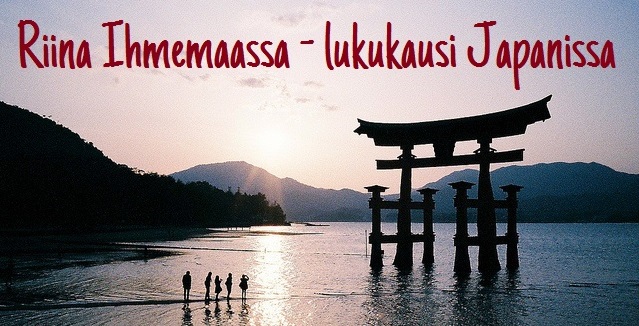 Riina Ihmemaassa - lukukausi Japanissa